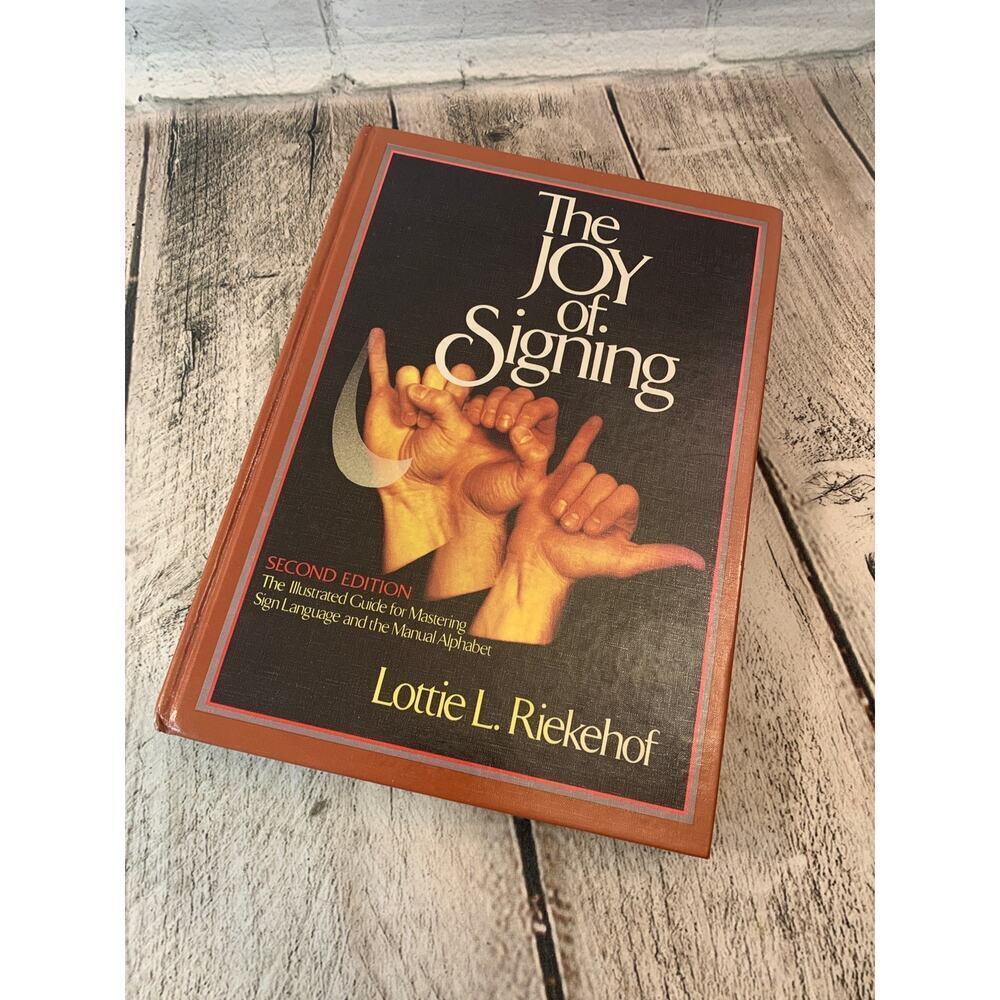 THE JOY OF SIGNING Book  - Second Edition by Lottie L Riekehof